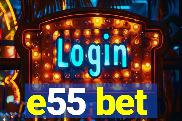 e55 bet